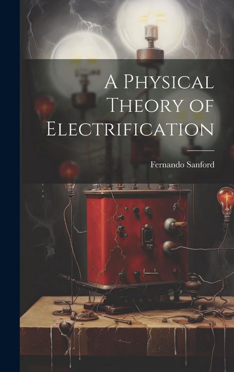 Produktbild: A Physical Theory of Electrification