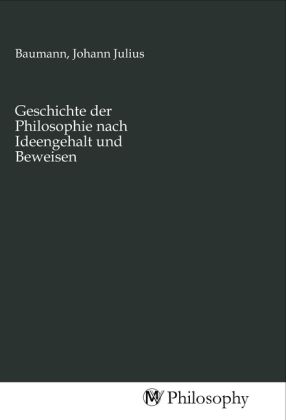 Produktbild: Geschichte der Philosophie nach Ideengehalt und Beweisen