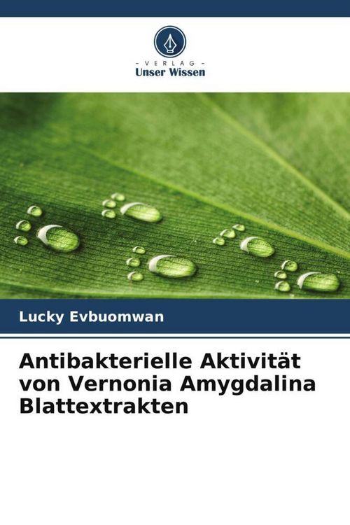 Produktbild: Antibakterielle Aktivit&auml;t von Vernonia Amygdalina Blattextrakten