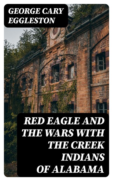 Produktbild: Red Eagle and the Wars With the Creek Indians of Alabama