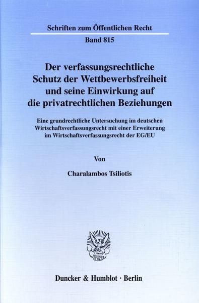 Produktbild: Der verfassungsrechtliche Schutz der Wettbewerbsfreiheit und seine Einwirkung auf die privatrechtlichen Beziehungen.