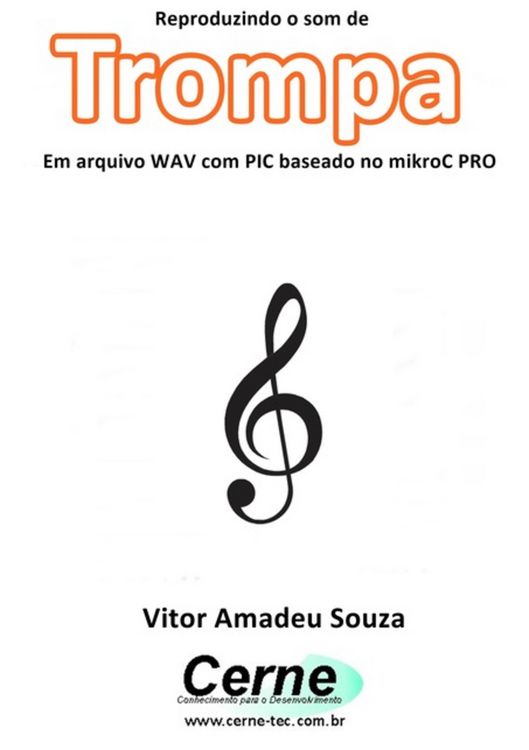 Produktbild: Reproduzindo O Som De Trompa Em Arquivo Wav Com Pic Baseado No Mikroc Pro