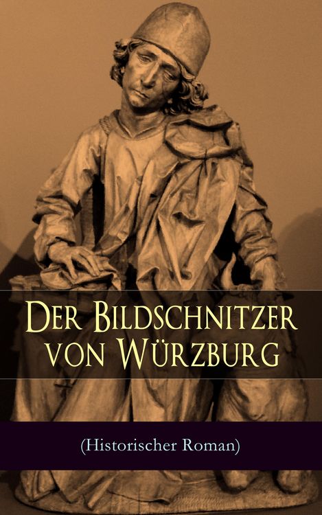 Produktbild: Der Bildschnitzer von W&uuml;rzburg (Historischer Roman)