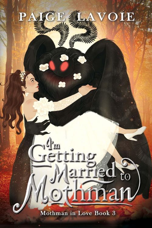 Produktbild: I'm Getting Married to Mothman (Mothman in Love, #3)