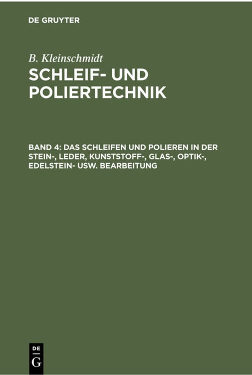 Produktbild: Das Schleifen und Polieren in der Stein-, Leder, Kunststoff-, Glas-, Optik-, Edelstein- usw. Bearbeitung