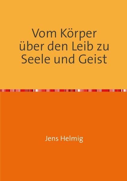 Produktbild: Vom K&ouml;rper &uuml;ber den Leib zu Seele und Geist