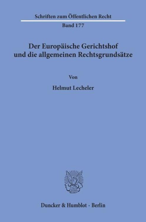 Produktbild: Der Europ&auml;ische Gerichtshof und die allgemeinen Rechtsgrunds&auml;tze.
