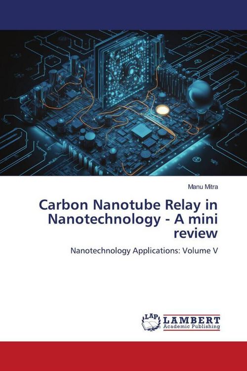 Produktbild: Carbon Nanotube Relay in Nanotechnology - A mini review