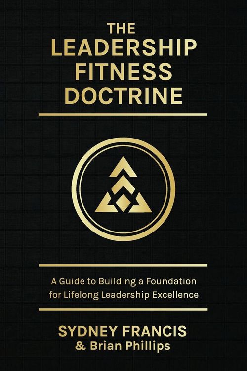 Produktbild: The Leadership Fitness Doctrine, A Guide to Building a Foundation for Lifelong Leadership Excellence