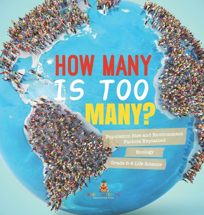 Produktbild: How Many is Too Many? Population Size and Environment Factors Explained | Ecology | Grade 6-8 Life Science