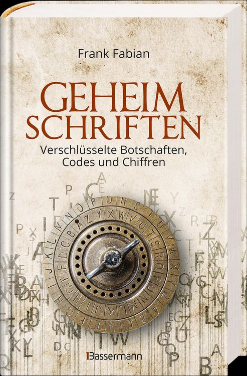 Produktbild: Geheimschriften. Die verschl&uuml;sselte Kommunikation der Geheimdienste, Geheimb&uuml;nde, Wirtschaft und des organisierten Verbrechens