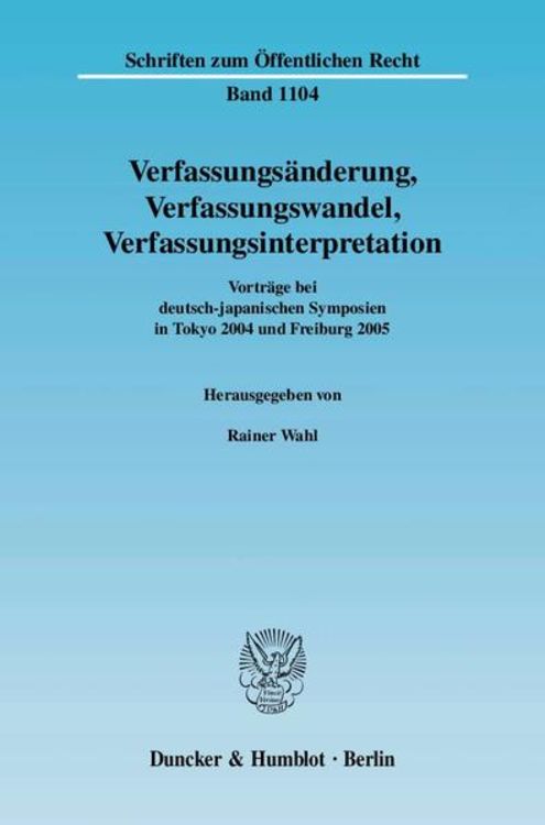 Bild vom Artikel Verfassungsänderung, Verfassungswandel, Verfassungsinterpretation. vom Autor Rainer Wahl