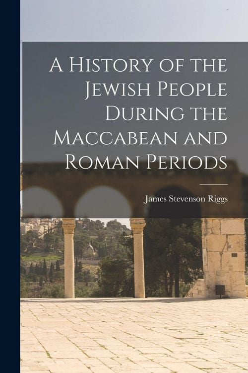 Produktbild: A History of the Jewish People During the Maccabean and Roman Periods