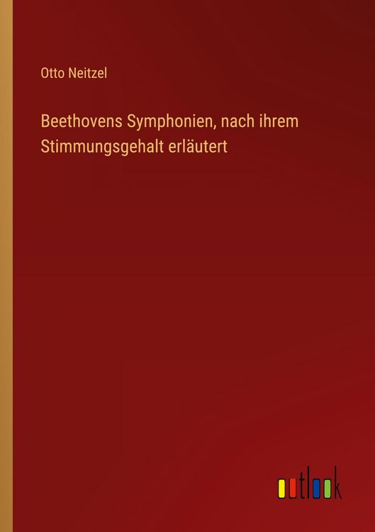 Produktbild: Beethovens Symphonien, nach ihrem Stimmungsgehalt erl&auml;utert
