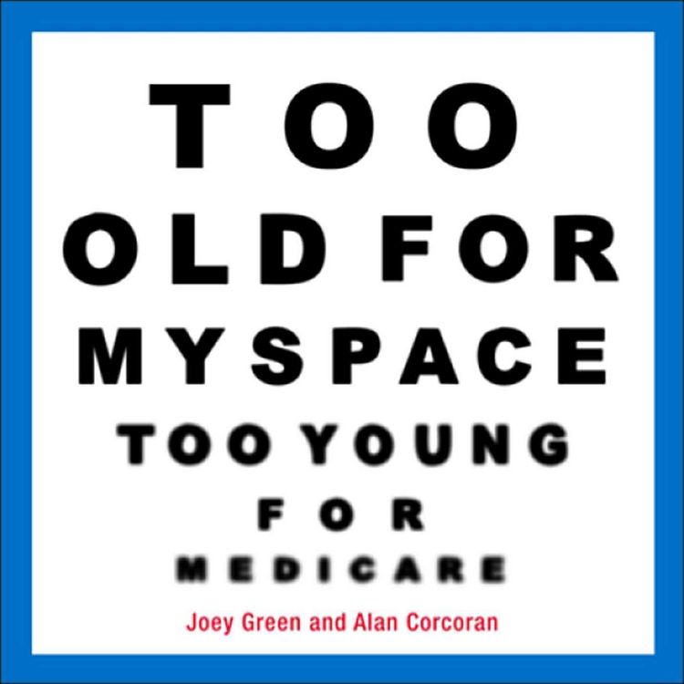 Produktbild: Too Old for Myspace, Too Young for Medicare