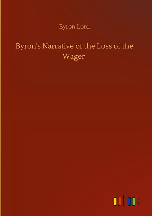 Produktbild: Byron's Narrative of the Loss of the Wager