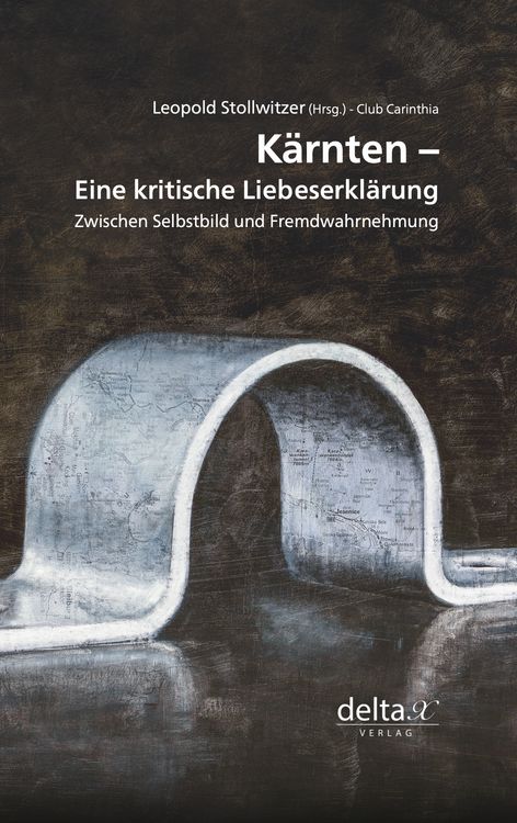 Produktbild: K&auml;rnten &ndash; eine kritische Liebeserkl&auml;rung.