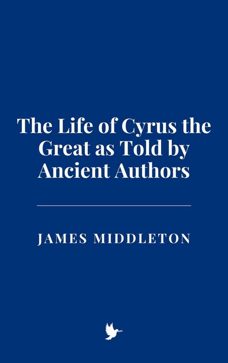 Produktbild: The Life of Cyrus the Great as Told by Ancient Authors