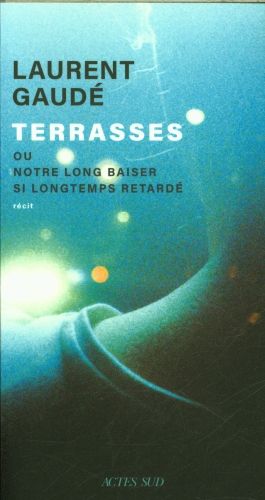 Produktbild: Terrasses - Ou notre long baiser si longtemps retard&eacute;