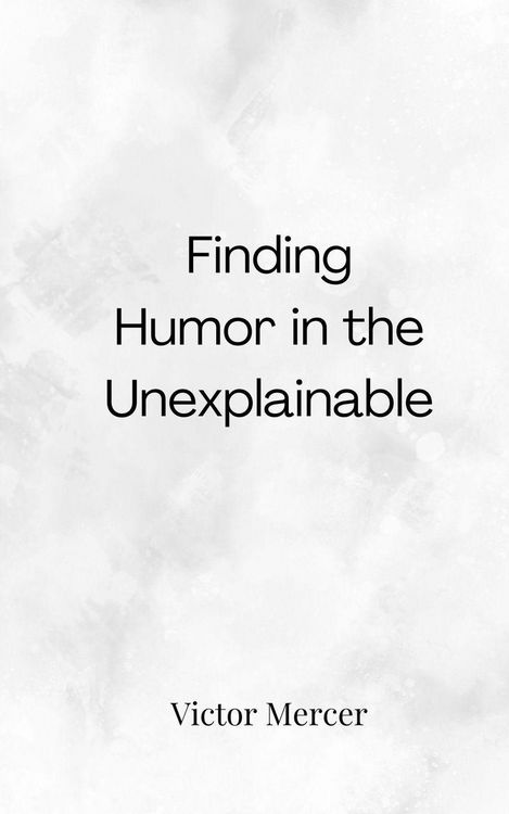 Produktbild: Finding Humor in the Unexplainable
