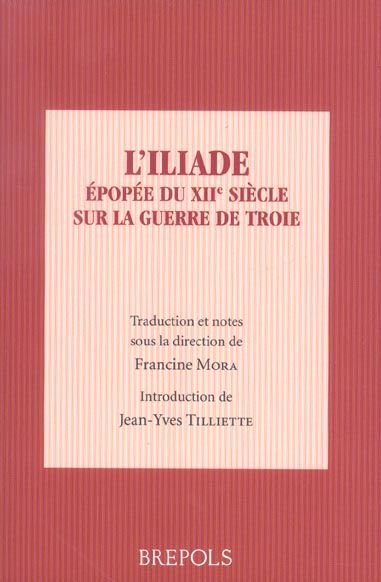 Produktbild: L'Iliade. Epop&eacute;e du XIIe si&egrave;cle sur la Guerre de Troie