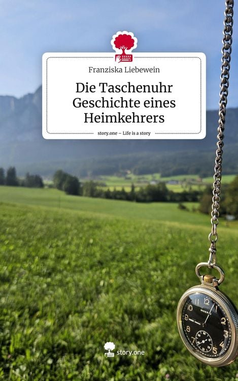 Produktbild: Die Taschenuhr Geschichte eines Heimkehrers. Life is a Story - story.one