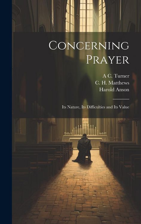 Produktbild: Concerning Prayer: Its Nature, Its Difficulties and Its Value