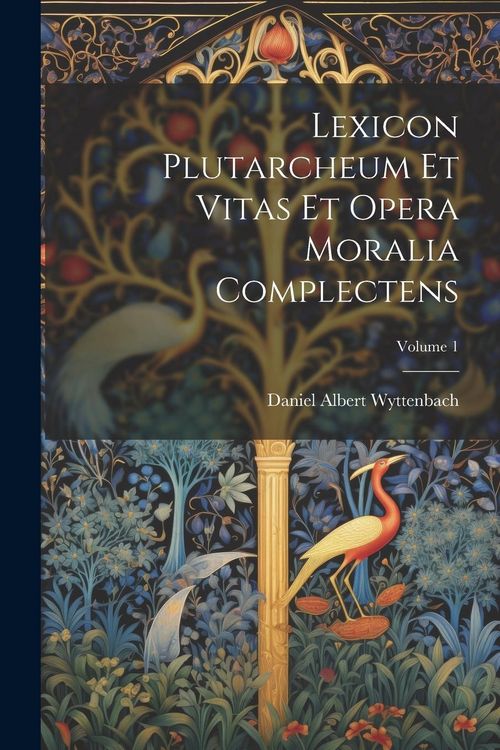 Produktbild: Lexicon Plutarcheum Et Vitas Et Opera Moralia Complectens; Volume 1