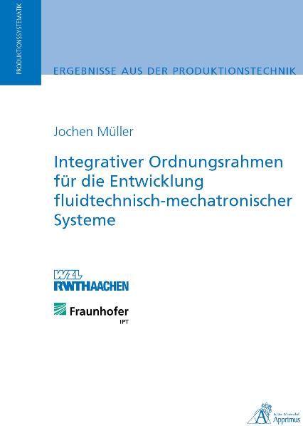 Produktbild: Integrativer Ordnungsrahmen f&uuml;r die Entwicklung fluidtechnisch-mechatronischer Systeme