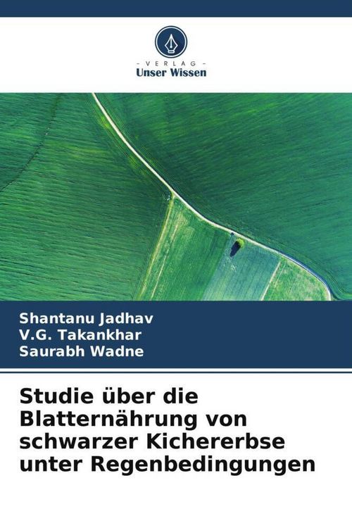 Produktbild: Studie &uuml;ber die Blattern&auml;hrung von schwarzer Kichererbse unter Regenbedingungen