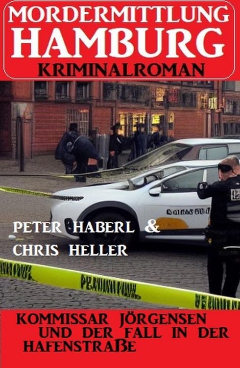 Produktbild: Kommissar J&ouml;rgensen und der Fall in der Hafenstra&szlig;e: Mordermittlung Hamburg Kriminalroman