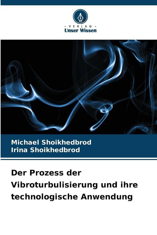 Produktbild: Der Prozess der Vibroturbulisierung und ihre technologische Anwendung