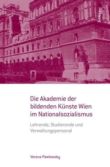 Produktbild: Die Akademie der bildenden K&uuml;nste Wien im Nationalsozialismus