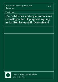 Produktbild: Die rechtlichen und organisatorischen Grundlagen der Dopingbek&auml;mpfung in der Bundesrepublik Deutschland