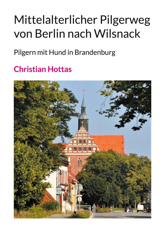 Produktbild: Mittelalterlicher Pilgerweg von Berlin nach Wilsnack