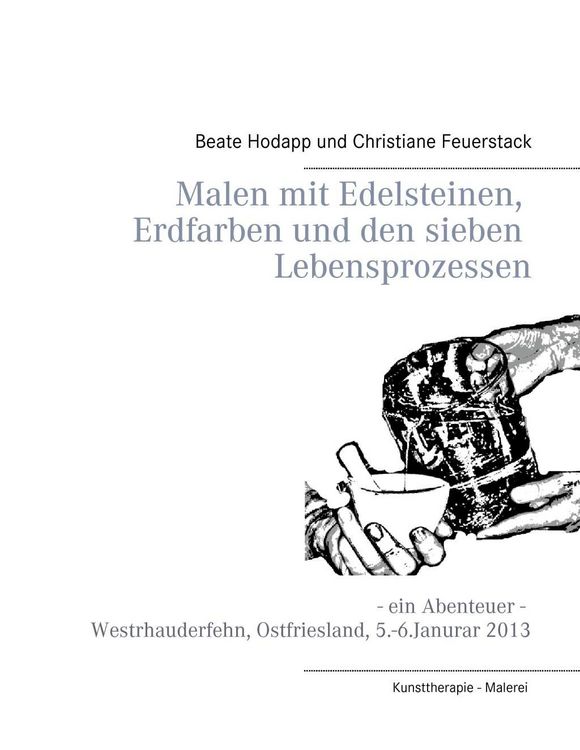Produktbild: Malen mit Edelsteinen, Erdfarben und den sieben Lebensprozessen