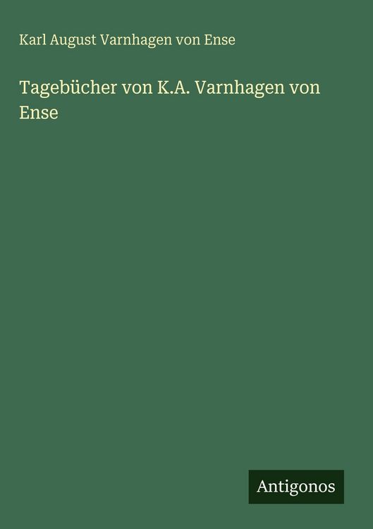 Produktbild: Tageb&uuml;cher von K.A. Varnhagen von Ense