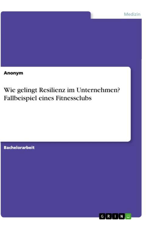 Produktbild: Wie gelingt Resilienz im Unternehmen? Fallbeispiel eines Fitnessclubs