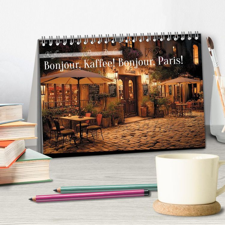 Produktbild: Bonjour, Kaffee! Bonjour, Paris! (Tischkalender 2027 DIN A5 quer), CALVENDO Monatskalender