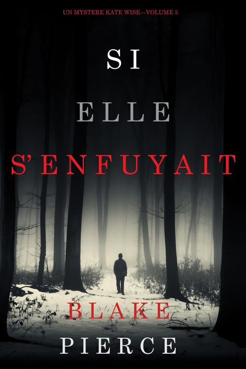 Produktbild: Si elle s'enfuyait (Un myst&egrave;re Kate Wise-Volume 5)