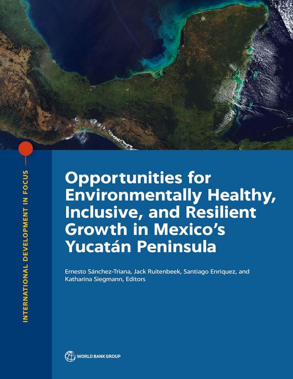 Produktbild: Opportunities for Environmentally Healthy, Inclusive, and Resilient Growth in Mexico's Yucat&aacute;n Peninsula
