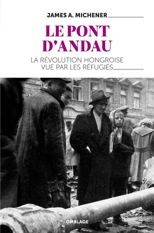 Produktbild: Le Pont D Andau; l Insurrection Hongroise de 1956 et les Refugies de