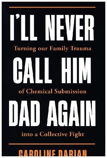 Produktbild: I'll Never Call Him Dad Again: By the daughter of Dominique and Gis&egrave;le Pelicot