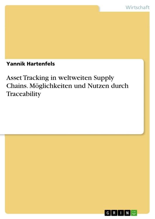 Produktbild: Asset Tracking in weltweiten Supply Chains. M&ouml;glichkeiten und Nutzen durch Traceability
