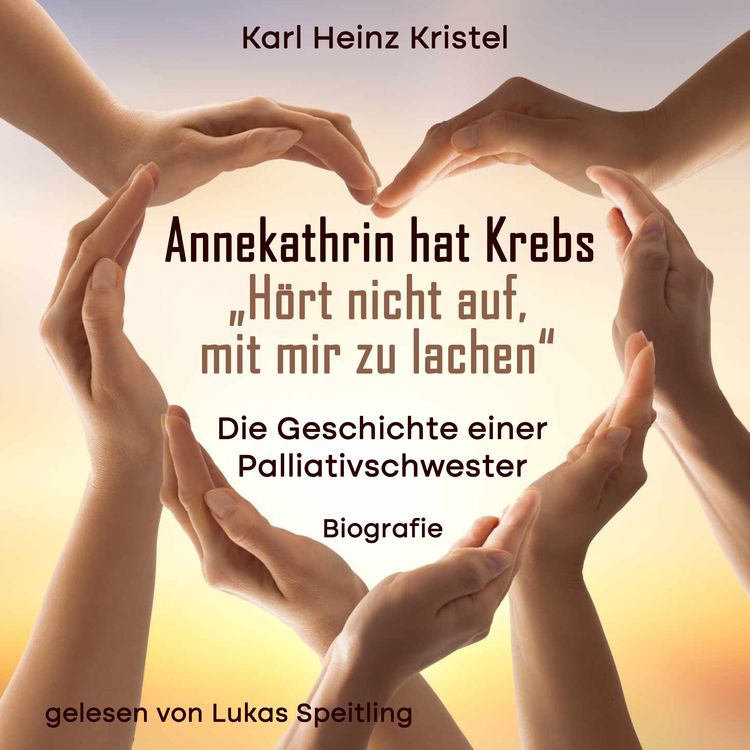 Produktbild: Annekathrin hat Krebs: H&ouml;rt nicht auf mit mir zu lachen