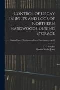 Produktbild: Control of Decay in Bolts and Logs of Northern Hardwoods During Storage; no.63