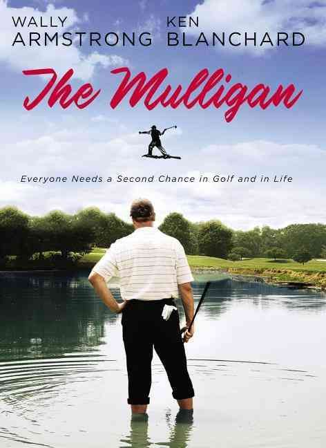 Produktbild: The Mulligan: Everyone Needs a Second Chance in Golf and in Life