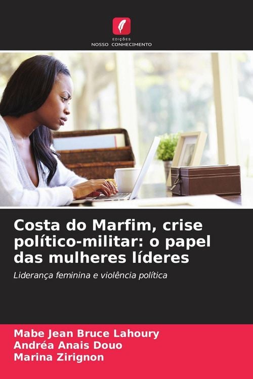 Produktbild: Costa do Marfim, crise pol&iacute;tico-militar: o papel das mulheres l&iacute;deres