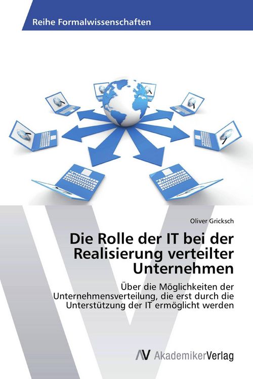 Produktbild: Die Rolle der IT bei der Realisierung verteilter Unternehmen