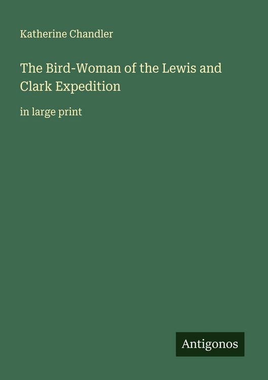 Produktbild: The Bird-Woman of the Lewis and Clark Expedition